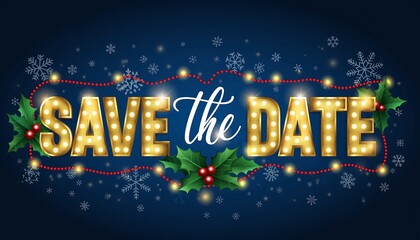 Festive save the date announcement with glowing marquee lights holly berries and snowflakes on a dark blue background