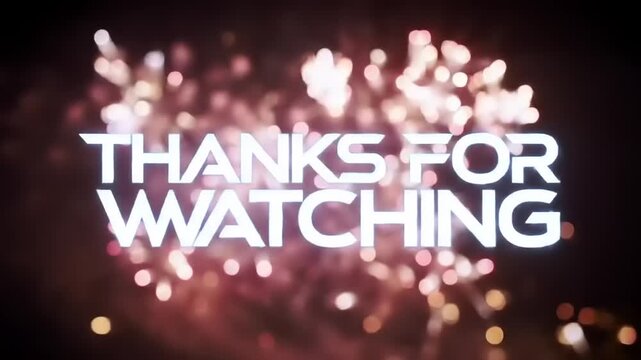 Thanks for Watching title screen with fireworks.