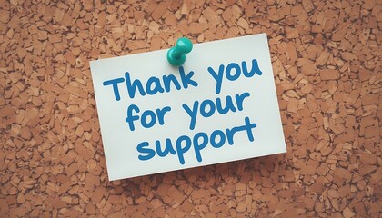 Thank you for your support handwritten message pinned to a corkboard texture