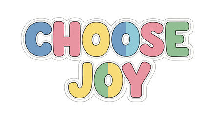 Colorful 'Choose Joy' Graphic with a Playful Font and Encouraging Message design