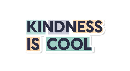 Kindness is cool inspirational sticker design promoting positive affirmations and values