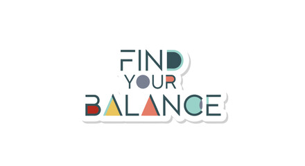 Minimalist Typography Design Featuring the Phrase 'Find Your Balance' with Geometric Accents