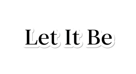 Stylized typographic illustration featuring the iconic phrase 'Let It Be' over white background