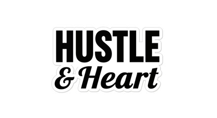 Motivational typography design featuring the message Hustle and Heart for success oriented people