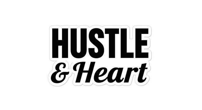 Motivational typography design featuring the message Hustle and Heart for success oriented people