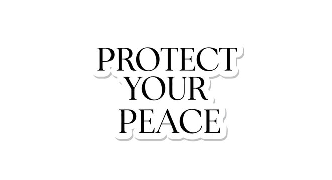 Uplifting message of self-care and mental well-being protect your peace typographic design