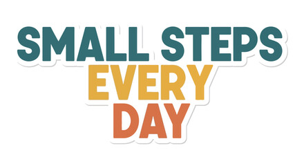 Motivational quote Small Steps Every Day for inspiration and positive reinforcement