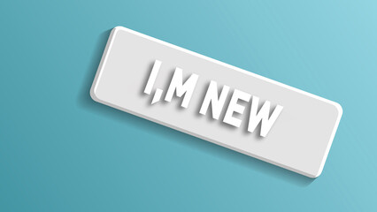 I’m New 3D Button on Blue Gradient Background – New Member Announcement