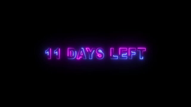 11 days left neon text animation on black background. Digital day count down neon number 11 motion graphic animation.