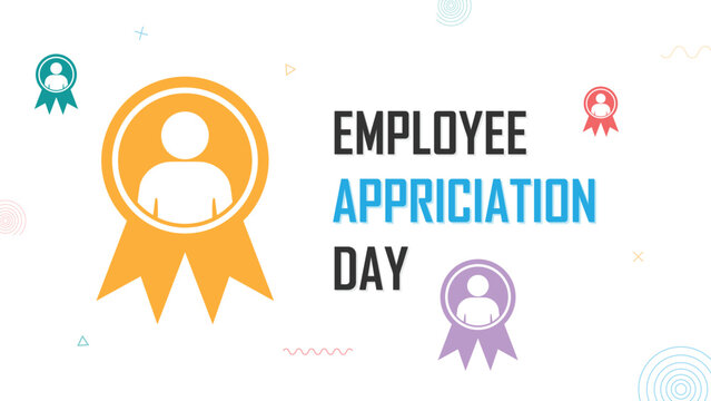 Employee Appreciation Day, grateful job, labour admiration, labor motivation, celebrating business success and professional achievement, gratitude to office workers, career development