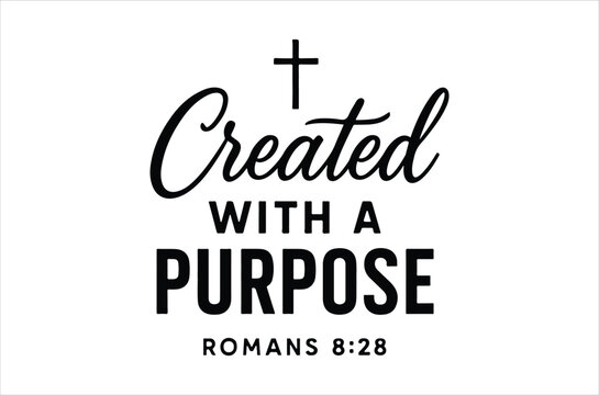 Faithful message created with a purpose romans 8 28 inspirational quote