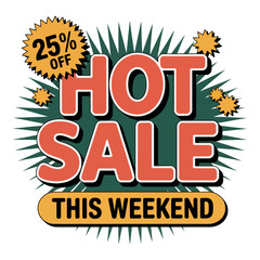 Hot sale this weekend with a 25% off discount and promotional elements.