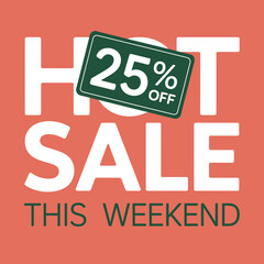 Hot sale this weekend with a 25% discount offered.