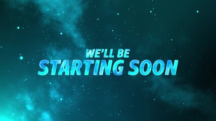 Glowing vibrant neon text display on dark bue background with particles and nubula, we'll be strating soon animation for live videos and gaming intros. - Powered by Adobe