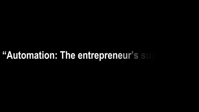 A quote on a black background reads automation the entrepreneur's superpower in white letters