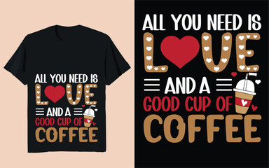 All You Need Is Love and a Good Cup of Coffee – Funny Coffee Quote Illustration