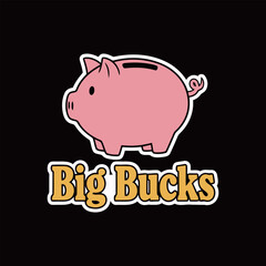 Big Bucks Piggy Bank Sticker Design Illustration with Pink Pig and Yellow Text for Finance, Savings, Investment, and Economic Concepts