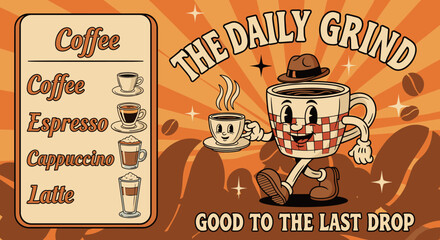 Retro coffee shop poster featuring a vintage walking coffee cup mascot with a hat, promoting "The Daily Grind" and "Good to the Last Drop," alongside a cafe menu listing coffee, espresso, cappuccino