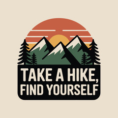 Take a hike find yourself outdoor adventure design with mountains