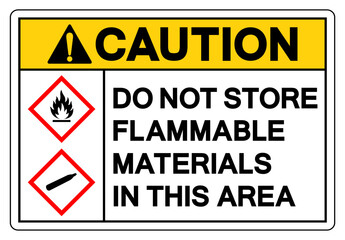 Fototapeta premium Caution Do Not Store Flammable Materials In This Area Symbol Sign ,Vector Illustration, Isolate On White Background Label.EPS10
