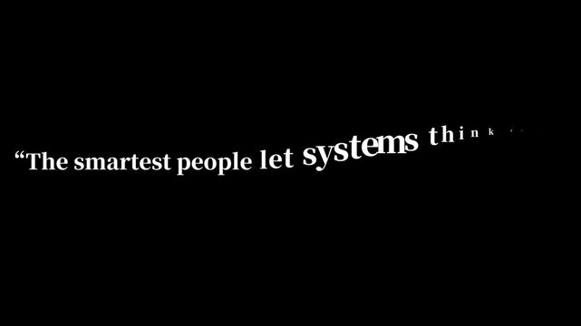 A quote in white text on a black background stating the smartest people let systems think for them