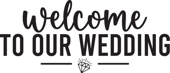 Fototapeta premium Welcome to Our Wedding