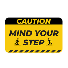 Caution Mind your step sign