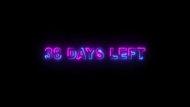 38 days left neon text animation on black background. Digital day count down neon number 38 motion graphic animation.