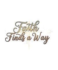 Faith Finds a Way Christian Inspirational T-Shirt