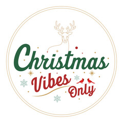 Christmas Vibes Only Reindeer and Cardinal Typography