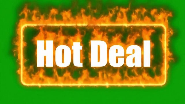 Dynamic flaming 'Hot Deal' announcement grabs attention with intense fiery border and vibrant green background