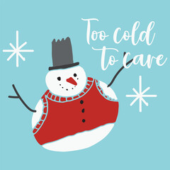 Playful vector illustrations of snowmen with funny winter quotes and sarcastic sayings. Perfect for holiday cards, T-shirts, mugs, posters, and seasonal designs.
