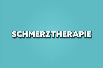 Schmerztherapie (Pain therapy) - A turquoise banner illustration with white text.