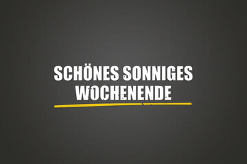 schoenes sonniges Wochenende (nice sunny weekend) - A blackboard with white text.