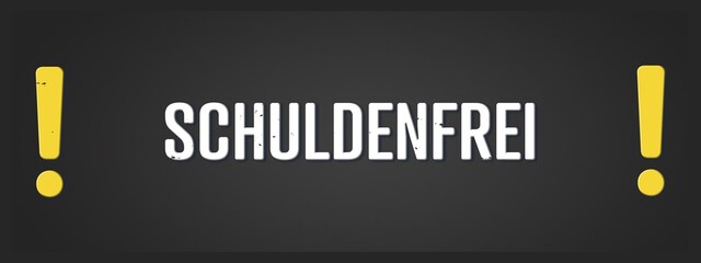 Schuldenfrei (Debt free) - A blackboard illustration with white text.