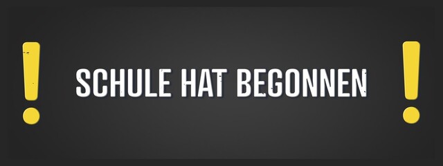 Schule hat begonnen (School has started) - A blackboard illustration with white text.