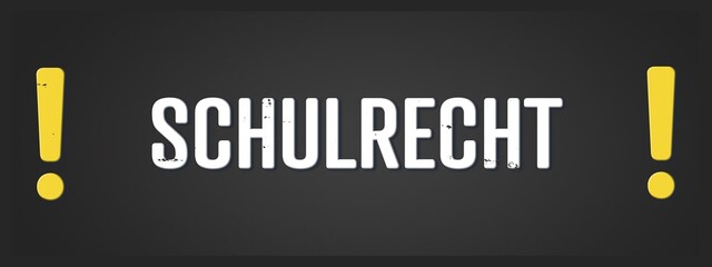 Schulrecht (School law) - A blackboard illustration with white text.