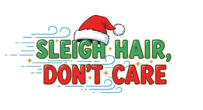 Sleigh hair, dont care Christmas cartoon hand lettered typography with Santa hat and sparkles. Holiday greeting card design.