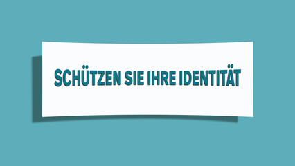 Schuetzen Sie Ihre Identitaet (Protect your identity) - A card isolated on light green background.