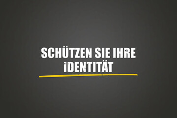 Schuetzen Sie Ihre Identitaet (Protect your identity) - A blackboard with white text.