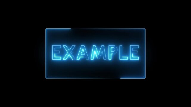 Example -neon text animation. Neon text animation on black background. Neon frame word animation.