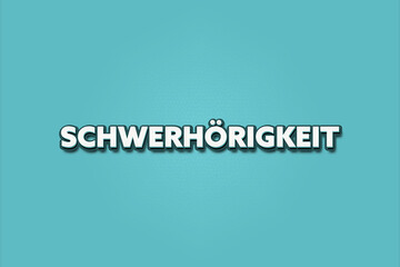 Schwerhoerigkeit (hearing loss) - A turquoise banner illustration with white text.