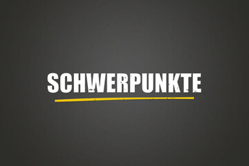 Schwerpunkte (Focal points) - A blackboard with white text.