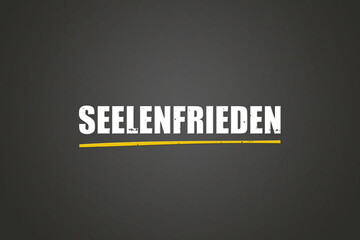 Seelenfrieden (Peace of mind) - A blackboard with white text.