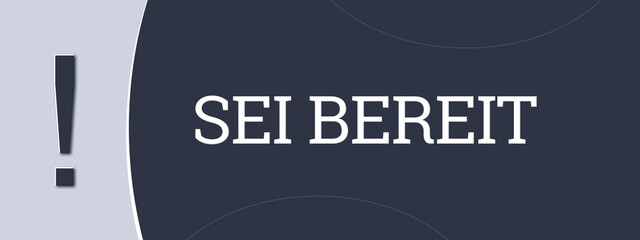 Sei bereit (Be ready) - A blue banner illustration with white text.