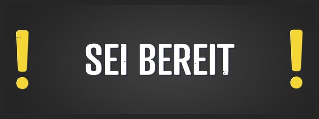 Sei bereit (Be ready) - A blackboard illustration with white text.