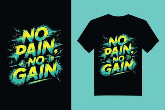 No pain no gain motivational typography t-shirt design - Powered by Adobe