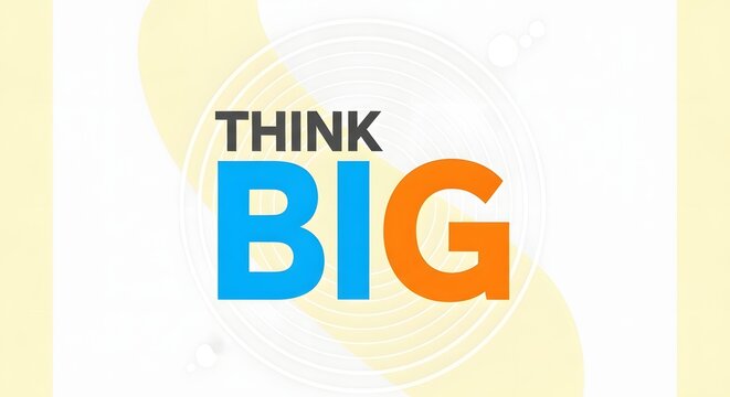 A vibrant and modern graphic design featuring the phrase 'THINK BIG' with bold, colorful text on a light background emphasizing creativity and motivation