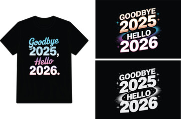 Fototapeta premium Goodbye 2025 hello 2026 stylish t shirt and graphic design mockup