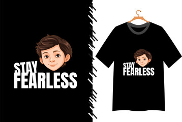 Stay fearless cute boy portrait t shirt